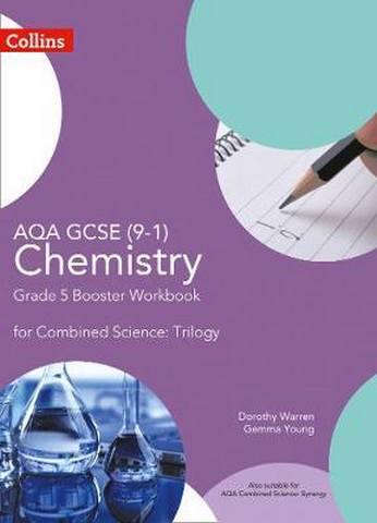 AQA GCSE Chemistry 9-1 for Combined Science Grade 5 Booster Workbook (GCSE Science 9-1) - Dorothy Warren