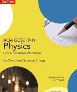 AQA GCSE Physics 9-1 for Combined Science Grade 5 Booster Workbook (GCSE Science 9-1) - Stephanie Grant