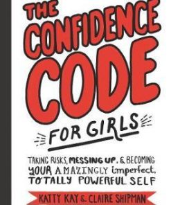 The Confidence Code for Girls: Taking Risks