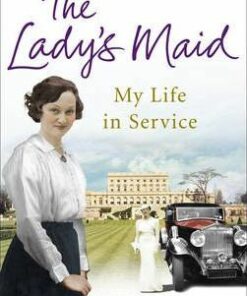 The Lady's Maid: My Life in Service - Rosina Harrison