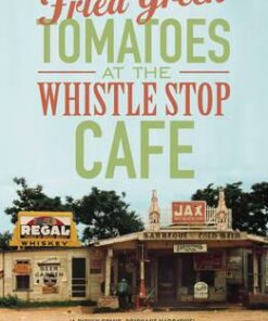 Fried Green Tomatoes At The Whistle Stop Cafe - Fannie Flagg