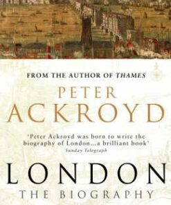 London: The Biography - Peter Ackroyd
