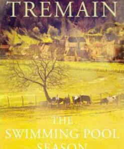 The Swimming Pool Season - Rose Tremain