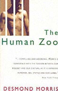 The Human Zoo - Desmond Morris