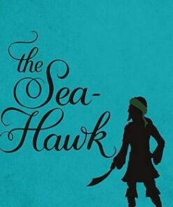 The Sea-Hawk - Rafael Sabatini