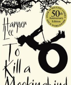 To Kill A Mockingbird: 50th Anniversary Edition - Harper Lee