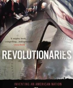 Revolutionaries: Inventing an American Nation - Jack N. Rakove