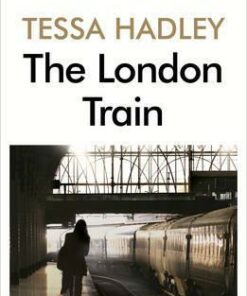 The London Train - Tessa Hadley