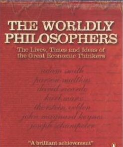 The Worldly Philosophers: The Lives