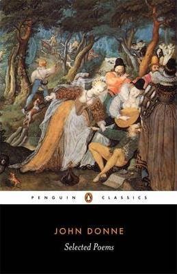 Selected Poems: Donne 1 Selected Poems: Donne - John Donne