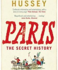 Paris: The Secret History - Andrew Hussey
