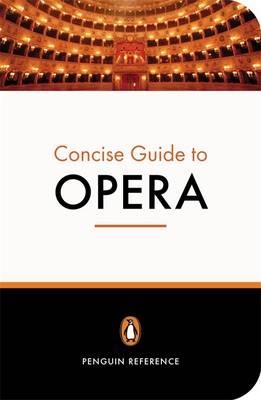 The Penguin Concise Guide to Opera - Amanda Holden