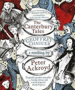 The Canterbury Tales: A retelling by Peter Ackroyd - Geoffrey Chaucer