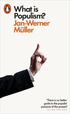 What Is Populism? - Jan-Werner Muller