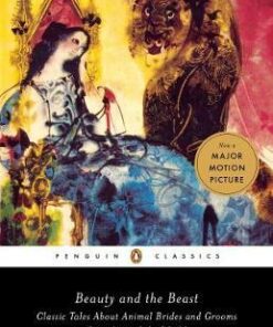 Beauty and the Beast: Classic Tales About Animal Brides and Grooms from Around the World - Maria Tatar