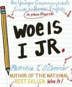 Woe Is I Jr. - Patricia T O'Conner