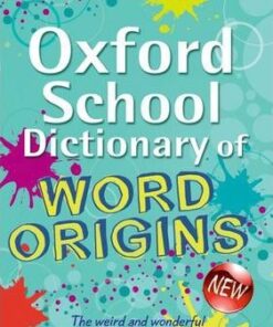 Oxford School Dictionary of Word Origins - John Ayto