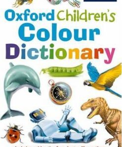 Oxford Children's Colour Dictionary - Oxford Dictionaries