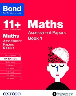 Bond 11+: Maths: Assessment Papers: 11+-12+ years Book 1 - J. M. Bond