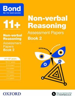 Bond 11+: Non-verbal Reasoning: Assessment Papers: 11+-12+ years Book 2 - Nic Morgan
