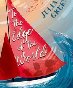 To the Edge of the World - Julia Green