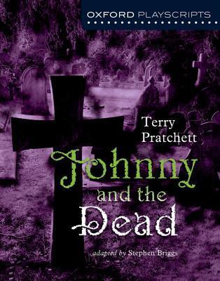 Oxford Playscripts: Johnny & the Dead - Terry Pratchett