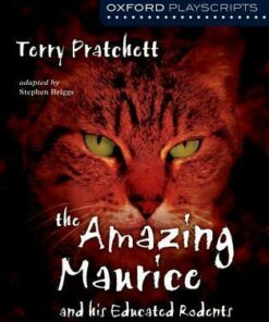 Oxford Playscripts: The Amazing Maurice and his Educated Rodents - Terry Pratchett
