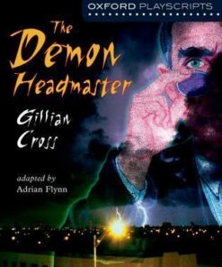 Oxford Playscripts: The Demon Headmaster - Gillian Cross