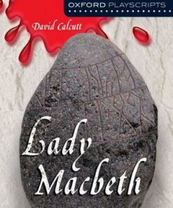 Oxford Playscripts: Lady Macbeth - David Calcutt