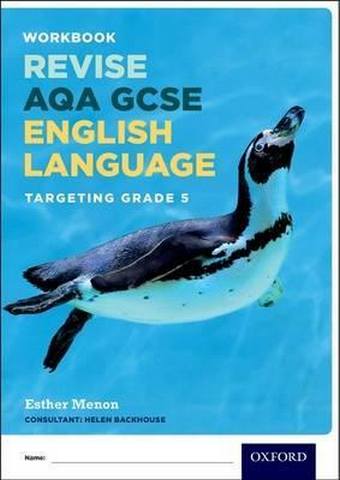 AQA GCSE English Language: Targeting Grade 5: Revision Workbook - Esther Menon