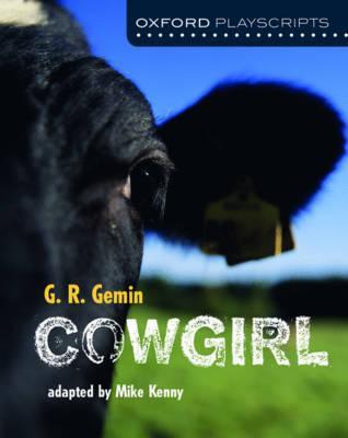 Oxford Playscripts: Cowgirl - G. R. Gemin