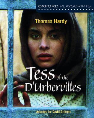 Oxford Playscripts: Tess of the d'Urbervilles - Thomas Hardy