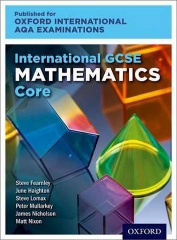 Oxford International AQA Examinations: International GCSE Mathematics Core - June Haighton