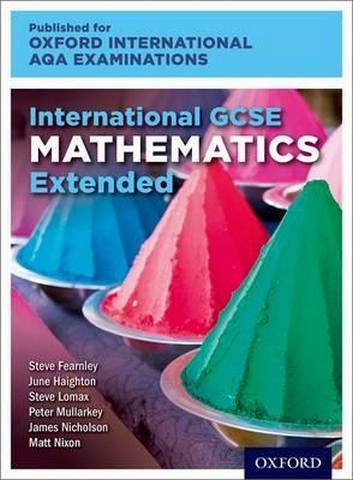 Oxford International AQA Examinations: International GCSE Mathematics Extended - June Haighton