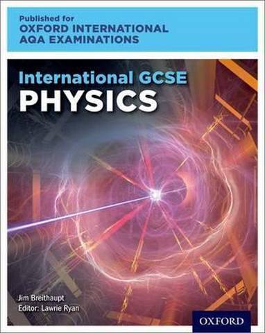 Oxford International AQA Examinations: International GCSE Physics - Lawrie Ryan