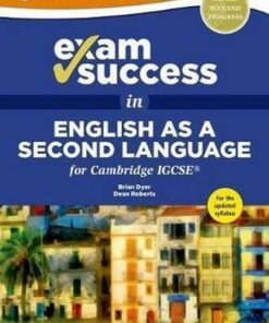 Exam Success in English as a Second Language for Cambridge IGCSE - Dean Roberts