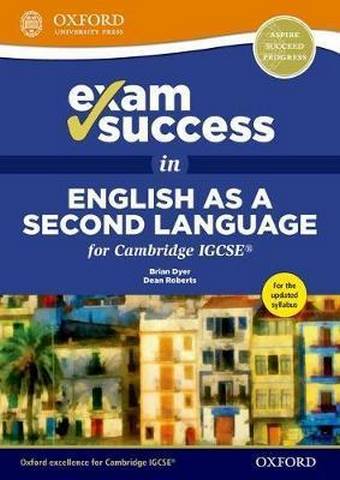 Exam Success in English as a Second Language for Cambridge IGCSE - Dean Roberts