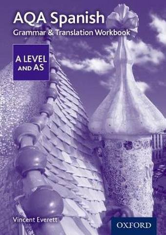 AQA A Level Spanish: Grammar & Translation Workbook - Vincent Everett