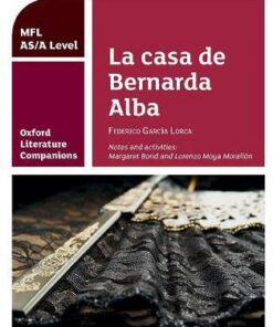 Oxford Literature Companions: La casa de Bernarda Alba: study guide for AS/A Level Spanish set text - Margaret Bond