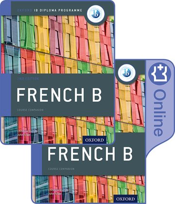 B French B Course Book Pack: Oxford IB Diploma Programme (Print Course Book & Enhanced Online Course Book)