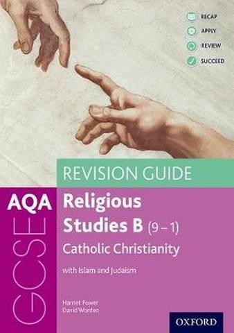 AQA GCSE Religious Studies B: Catholic Christianity with Islam and Judaism Revision Guide - Harriet Power
