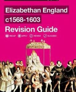 Oxford AQA GCSE History: Elizabethan England c1568-1603 Revision Guide (9-1) - Aaron Wilkes