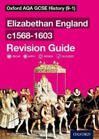 Oxford AQA GCSE History: Elizabethan England c1568-1603 Revision Guide (9-1) - Aaron Wilkes