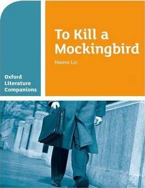 Oxford Literature Companions: To Kill a Mockingbird - Carmel Waldron