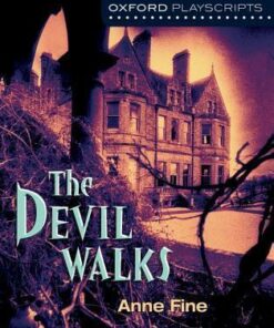 Oxford Playscripts: The Devil Walks - Anne Fine