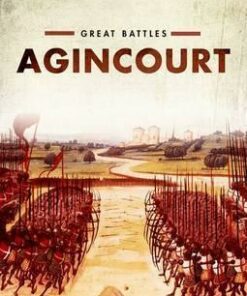 Agincourt: Great Battles - Prof. Anne Curry