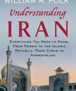 Understanding Iran: Everything You Need to Know