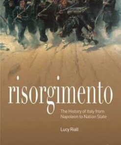 Risorgimento: The History of Italy from Napoleon to Nation State - Lucy Riall