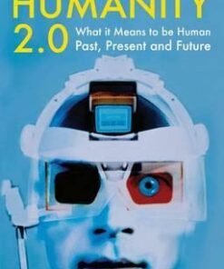 Humanity 2.0: What it Means to be Human Past
