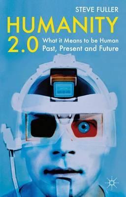 Humanity 2.0: What it Means to be Human Past